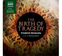 The Birth of Tragedy by Friedrich Wilhelm Nietzsche (2013-11-04)