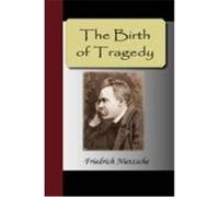 The Birth of Tragedy Nietzsche, Friedrich Wilhelm (Auteur)