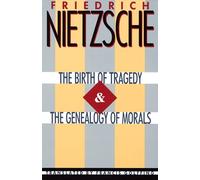 The Birth of Tragedy & The Genealogy of Morals