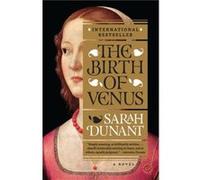 The Birth of Venus A Novel by Sarah Dunant Sarah Dunant (Auteur)
