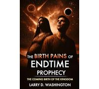 The Birth Pains of Endtime Prophecy