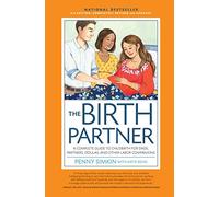 The Birth Partner 5th Edition: A Complete Guide to Childbirth for Dads, Partners, Doulas, and Other Labor Companions