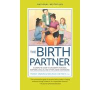 The Birth Partner, 6th Revised Edition: A Complete Guide to Childbirth for