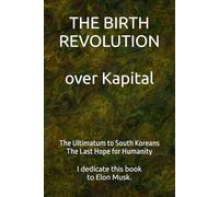 THE BIRTH REVOLUTION: The Ultimatum to South Koreans / The Last Hope for Humanity