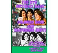 The Birthday Bash NYC Selfie-Sticker Coloring Book + Scavenger Hunt!: Celebrate Your Epic Birthday and Put Yourselves Into Pictures with Iconic New York Landmarks!