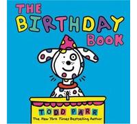 The Birthday Book by Todd Parr Todd Parr (Auteur)