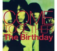 The Birthday - Come Together [Limited]