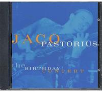 Pastorius, Jaco - The Birthday Concert