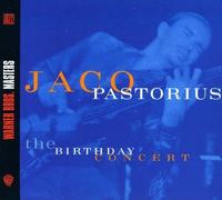 The Birthday Concert by Jaco Pastorius (2003-10-27)