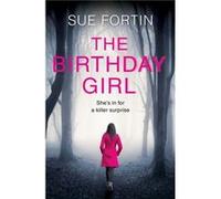 The Birthday Girl by Sue Fortin Paperback Book Sue Fortin, (Auteur)