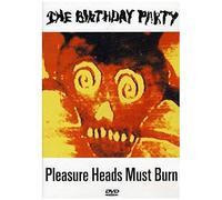 The Birthday Party: Pleasure Heads Must Burn