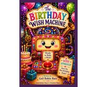 The Birthday Wish Machine: Making Birthday Wishes Come True... One Smile at a Time