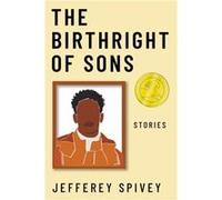The Birthright of Sons by Jefferey Spivey Jefferey Spivey (Auteur)