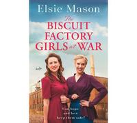 The Biscuit Factory Girls At War