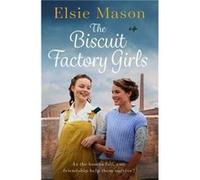 The Biscuit Factory Girls by Elsie Mason Elsie Mason (Auteur)