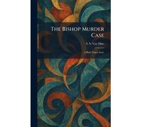 The Bishop Murder Case: A Philo Vance Story