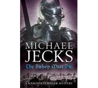 The Bishop Must Die (The Last Templar Mysteries 28)