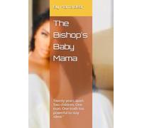 The Bishop's Baby Mama: Twenty years apart. Two children. One man. One truth too powerful to stay silent.”