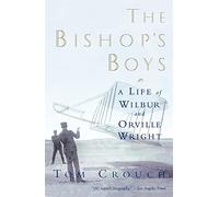 The Bishop's Boys: A Life of Wilbur and Orville Wright