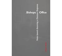 The Bishop's Office: Notes toward discerning a Diocesan Response