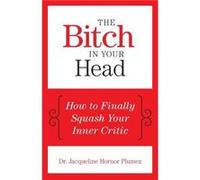 The Bitch in Your Head by Jacqueline Hornor Plumez Jacqueline Hornor Plumez (Auteur)