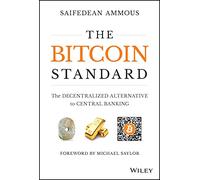 The Bitcoin Standard: The Decentralized Alternative to Central Banking