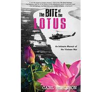 The Bite of the Lotus: An Intimate Memoir of the Vietnam War