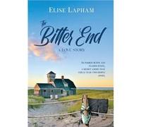 The Bitter End A Love Story - Elise Lapham - Gatekeeper Press - Livre en Anglais Elise LaphamElise Lapham (Auteur)