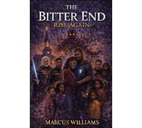 The Bitter End: Rise Again