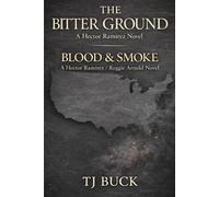 The Bitter Ground and Blood & Smoke