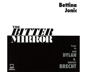 The Bitter Mirror: Songs By Bob Dylan & Bertolt Brecht