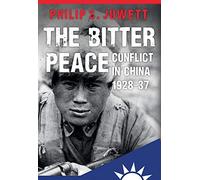 The Bitter Peace: Conflict in China 1928-37