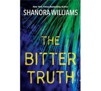 The Bitter Truth by Shanora Williams Shanora Williams (Auteur)