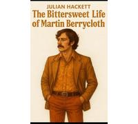 The Bittersweet Life of Martin Berrycloth: The story so far