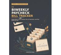 The Biweekly Paycheck Bill Tracker: An Undated Payday Planner to Assign Bills, Plan Two Paychecks, Track Expenses, and Stay Ahead Every Month
