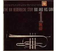 The Bix Beiderbecke Story: Vol. 1 - Bix And His Gang [Vinyl LP]