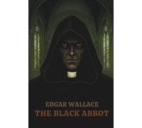 THE BLACK ABBOT: WHERE MONKS ONCE PRAYED, MURDER NOW STALKS