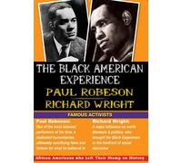 The Black American Experience: Famous Activists-Paul Robeson and Richard Wright