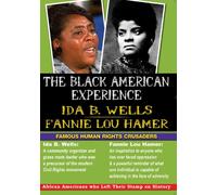 The Black American Experience: Famous Human Rights Crusaders-Ida B Wells and Fannie Lou Hammer