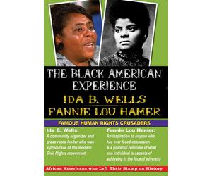 The Black American Experience: Famous Human Rights Crusaders-Ida B Wells and Fannie Lou Hammer