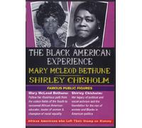 The Black American Experience: Famous Public Figures: Mary McLeod Bethune & Shirley Chisholm