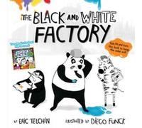 The Black and White Factory amp the Color Factory by Eric Telchin Eric Telchin (Auteur)