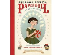 The Black Apple's Paper Doll Primer: Activities and Amusements for the Curious Paper Artist
