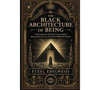 THE BLACK ARCHITECTURE OF BEING: A Metaphysical Treatise on Sovereignty, Memory, and the End of Obedient Reality