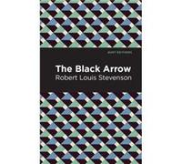 The Black Arrow by Robert Louis Stevenson Robert Louis Stevenson (Auteur)