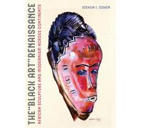 The "Black Art" Renaissance: African Sculpture and Modernism Across Continents