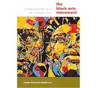 The Black Arts Movement, The John Hope Franklin Series in African American History and Culture James Edward Smethurst (Auteur)