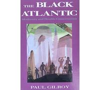 The Black Atlantic: Modernity and Double Consciousness