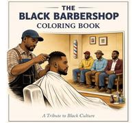 The Black Barbershop Coloring Book: A Tribute to Black Culture