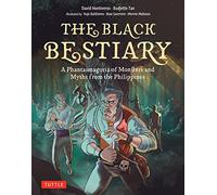 The Black Bestiary: A Phantasmagoria of Monsters and Myths from the Philippines